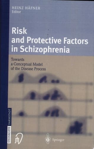 Risk and Protective Factors in Schizophrenia Towards a Conceptual Model of the Disease Process