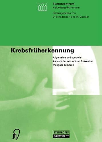 Krebsfrüherkennung Allgemeine und spezielle Aspekte der sekundären Prävention maligner Tumoren