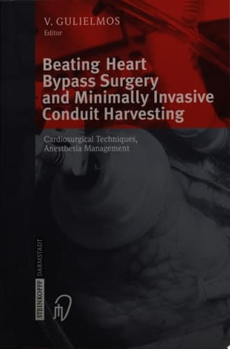 Beating Heart Bypass Surgery and Minimally Invasive Conduit Harvesting Cardiosurgical Techniques, Anesthesia Management