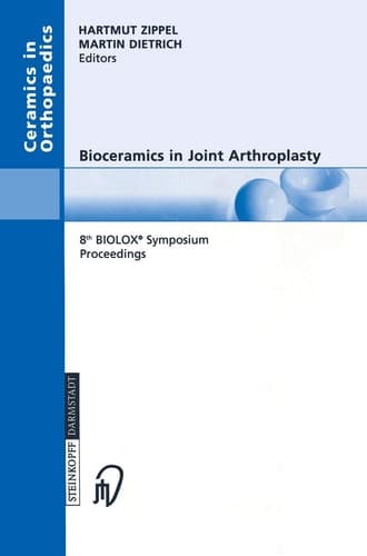 Bioceramics in Joint Arthroplasty 8th BIOLOX® Symposium Berlin, March 28–29, 2003 Proceedings