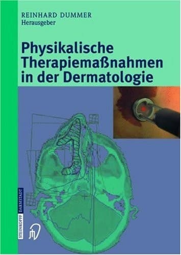 Physikalische Therapiemaßnahmen in der Dermatologie mit 49 Tabellen