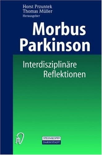 Morbus Parkinson interdisziplinäre Reflektionen über eine Erkrankung