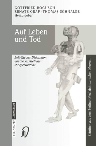 Auf Leben und Tod Beiträge zur Diskussion um die Ausstellung ‚Körperwelten‘