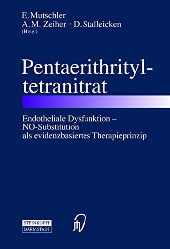 Pentaerithrityltetranitrat Endotheliale Dysfunktion — NO-Substitution als evidenzbasiertes Therapieprinzip
