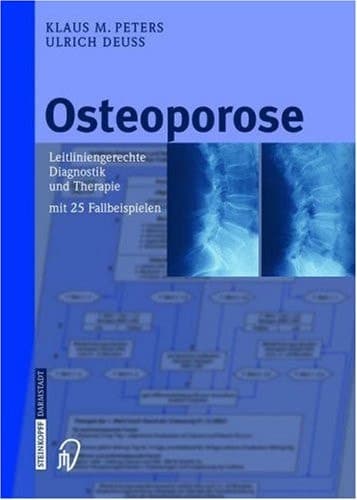 Osteoporose Leitliniengerechte Diagnostik und Therapie mit 25 Fallbeispielen