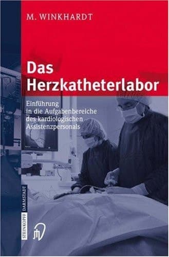 Das Herzkatheterlabor: Einführung in die Aufgabenbereiche des kardiologischen Assistenzpersonals (German Edition)
