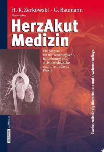 HerzAkutMedizin Ein Manual für die kardiologische, herzchirurgische, anästhesiologische und internistische Praxis