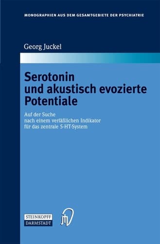 Serotonin und akustisch evozierte Potentiale Auf der Suche nach einem verlässlichen Indikator für das zentrale 5-HT-System
