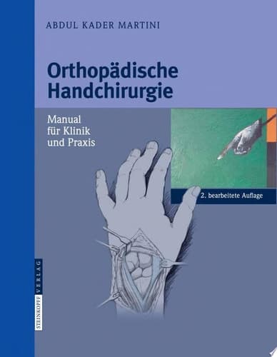 Orthopädische Handchirurgie Manual für Klinik und Praxis