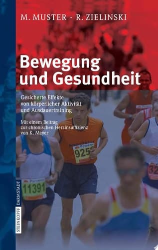 Bewegung und Gesundheit gesicherte Effekte von körperlicher Aktivität und Ausdauertraining ; mit 39 Tabellen
