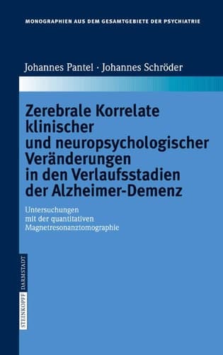 Zerebrale Korrelate klinischer und neuropsychologischer Veränderungen in den Verlaufsstadien der Alzheimer-Demenz: Untersuchungen mit der ... der Psychiatrie, 111) (German Edition)