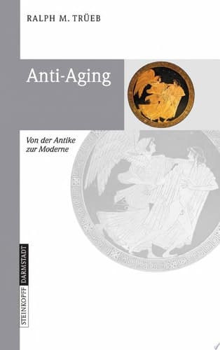 Anti-Aging Von Der Antike Zur Moderne