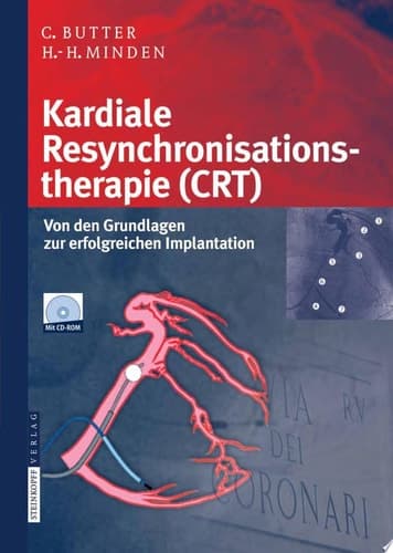 Kardiale Resynchronisationstherapie (CRT) Von den Grundlagen zur erfolgreichen Implantation