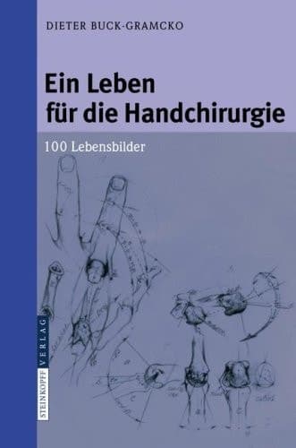 Ein Leben für die Handchirurgie 100 Lebensbilder