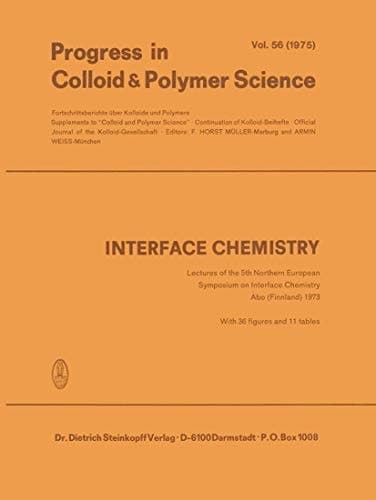 Interface Chemistry: Lectures of the 5th Northern European Symposium on Interface Chemistry Abo (Finnland)1973 (Progress in Colloid and Polymer Science)