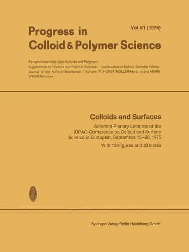 Colloids and Surfaces: Selected Plenary Lectures of the IUPAC-Conference on Colloid and Surface Science in Budapest, September 15-20, 1975 (Progress in Colloid and Polymer Science)