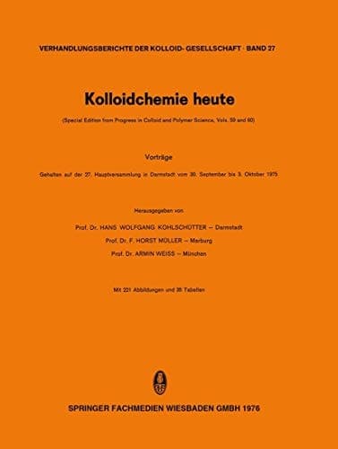 Kolloidchemie heute: Vorträge Gehalten auf der 27. Hauptversammlung in Darmstadt vom 30. September bis 3. Oktober 1975 (Progress in Colloid and Polymer Science) (English and German Edition)