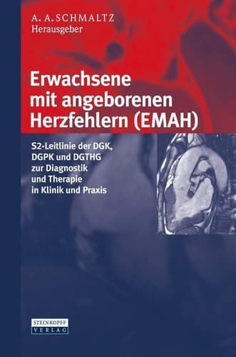 Erwachsene mit angeborenen Herzfehlern (EMAH) S2-Leitlinie der DGK, DGPK und DGTHG zur Diagnostik und Therapie in Klinik und Praxis