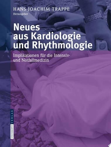 Neues aus Kardiologie und Rhythmologie Implikationen für die Intensiv- und Notfallmedizin