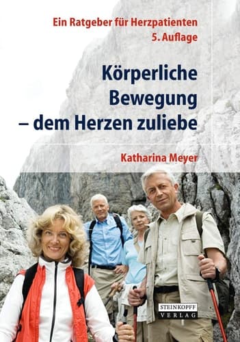 Körperliche Bewegung - dem Herzen zuliebe Ein Ratgeber für Herzpatienten
