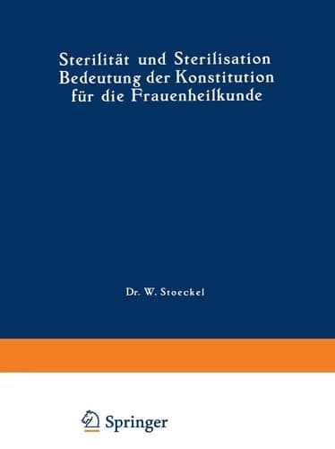 Sterilität und Sterilisation Bedeutung der Konstitution für die Frauenheilkunde