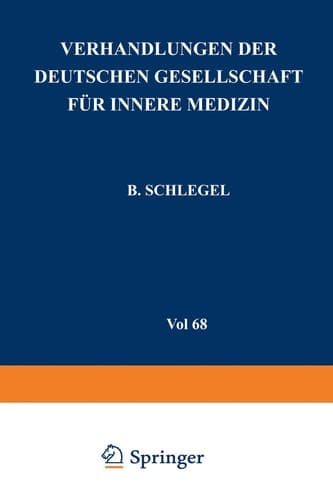 Verhandlungen der Deutschen Gesellschaft für Innere Medizin Achtundsechzigster Kongress Gehalten zu Wiesbaden vom 30. April–3. Mai 1962