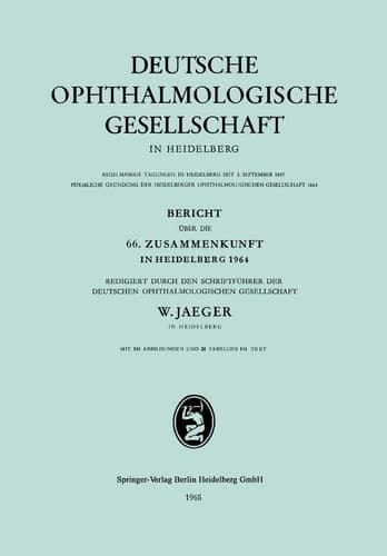 Bericht über die 66. Zusammenkunft in Heidelberg 1964 Redigiert durch den Schriftführer der Deutschen Ophthalmologischen Gesellschaft