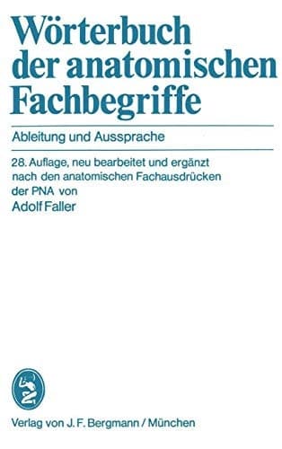 Wörterbuch der anatomischen Fachbegriffe Ableitung und Aussprache