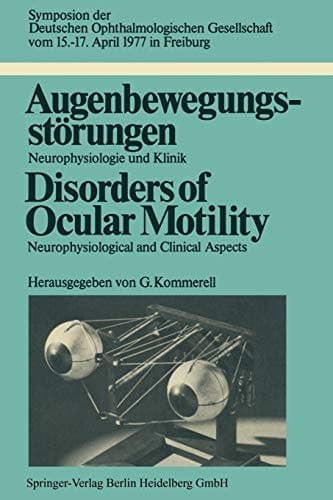 Augenbewegungsstörungen / Disorders of Ocular Motility Neurophysiologie und Klinik / Neurophysiological and Clinical Aspects