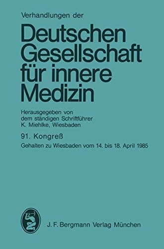 91. Kongreß Gehalten zu Wiesbaden vom 14. bis 18. April 1985