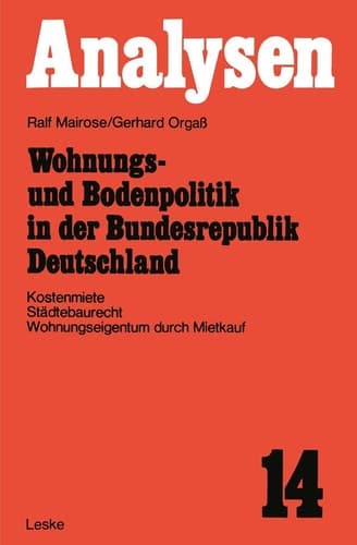 Wohnungs- und Bodenpolitik in der Bundesrepublik Deutschland Kostenmiete, Städtebaurecht, Wohnungseigentum durch Mietkauf