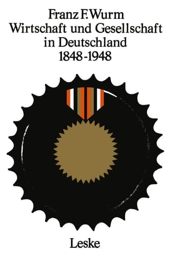 Wirtschaft und Gesellschaft in Deutschland 1848–1948 1848 - 1948