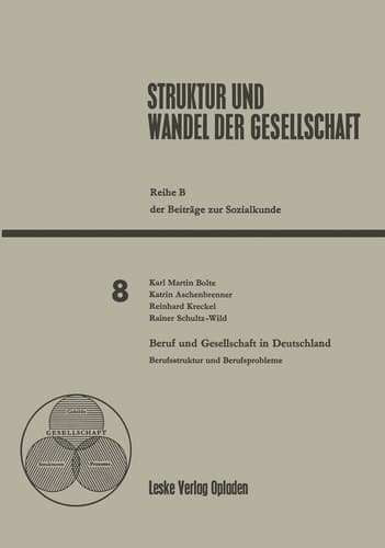 Beruf und Gesellschaft in Deutschland Berufsstruktur und Berufsprobleme
