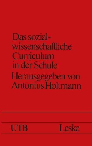 Das sozialwissenschaftliche Curriculum in der Schule Neue Formen und Inhalte
