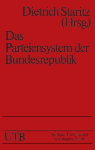 Das Parteiensystem der Bundesrepublik: Geschichte ― Entstehung ― Entwicklung (Universitätstaschenbücher, 577) (German Edition)