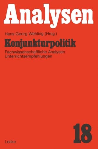 Konjunkturpolitik: Fachwissenschaftliche Analysen und Unterrichtsempfehlung (German Edition)