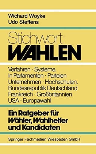 Stichwort: Wahlen [ein Ratgeber für Wähler, Wahlhelfer und Kandidaten]