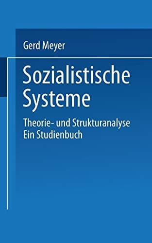 Sozialistische Systeme Theorie- und Strukturanalyse Ein Studienbuch