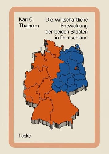 Die wirtschaftliche Entwicklung der beiden Staaten in Deutschland: Tatsachen und Zahlen (German Edition)