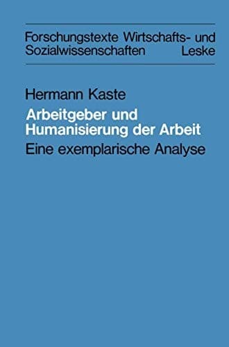 Arbeitgeber und Humanisierung der Arbeit Eine exemplarische Analyse