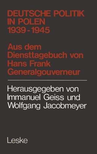 Deutsche Politik in Polen 1939–1945: 1939 - 1945 ; aus d. Diensttagebuch von Hans Frank, Generalgouverneur in Polen (German Edition)