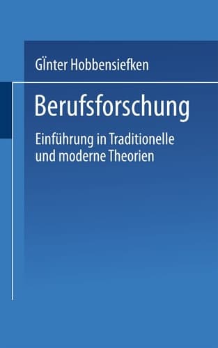 Berufsforschung Einführung in traditionelle und moderne Theorien