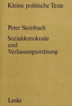 Sozialdemokratie und Verfassungsverständnis: Zur Ausbildung einer liberaldemokratischen Verfassungskonzeption in der Sozialdemokratie seit der Mitte ... (Kleine politische Texte) (German Edition)