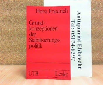 Grundkonzeptionen der Stabilisierungspolitik eine problemorientierte Einführung
