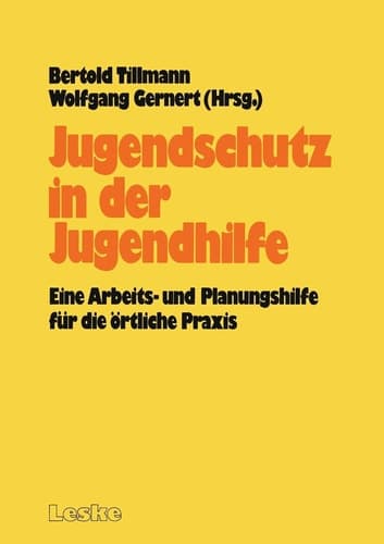 Jugendschutz in der Jugendhilfe Eine Arbeits- und Planungshilfe für die örtliche Praxis