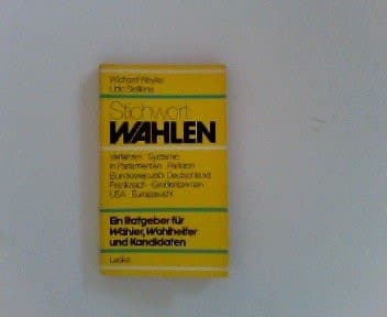 Stichwort: Wahlen Ein Ratgeber für Wähler, Wahlhelfer und Kandidaten