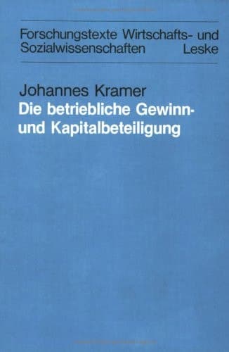 Die betriebliche Gewinn- und Kapitalbeteiligung Als Grundlage einer vermögenspolitischen Lösung. Dargestellt am Beispiel des Pieroth-Modells