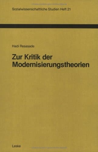 Zur Kritik der Modernisierungstheorien: Ein Versuch zur Beleuchtung ihres methodologischen Basissyndroms (Sozialwissenschaftliche Studien, 21) (German Edition)