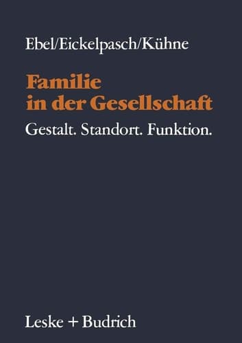 Familie in der Gesellschaft Gestalt—Standort—Funktion