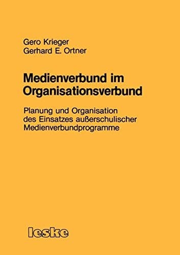 Medienverbund im Organisationsverbund Planung und Organisation des Einsatzes außerschulischer Medienverbundprogramme